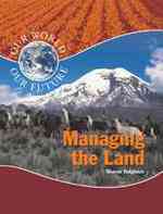 Managing the Land (Our World: Our Future)