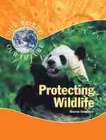 Protecting Wildlife (Our World, Our Future)