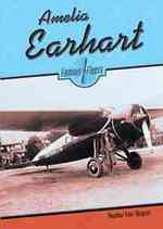 Amelia Earhart (Famous Flyers)