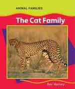 The Cat Family (Animal Families)