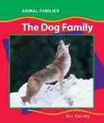 The Dog Family (Animal Families.)