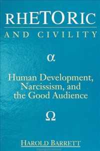 Rhetoric and Civility : Human Development, Narcissism, and the Good Audience (S U N Y Series in Speech Communication)