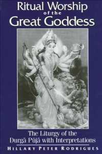 Ritual Worship of the Great Goddess : The Liturgy of the Durga Puja with Interpretations (Mcgill Studies in the History of Religions, a Series Devoted