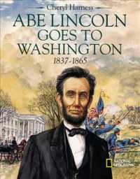 Abe Lincoln Goes to Washington : 1837-1865