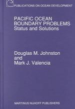 Pacific Ocean Boundary Problems : Status and Solutions (Publications on Ocean Development)