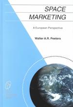 Space Marketing : A European Perspective (Space Technology Library :, V. 11)