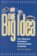 『世界のヒット商品はどんな「ひらめき」から生まれたの？』（原書）<br>The Big Idea : How Business Innovators Get Great Ideas to Market