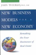 New Business Models for a New Economy : Remaking the Four Businesses of Real Estate