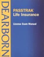 Passtrak Life Insurance : License Exam Manual