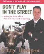 Don't Play in the Street : Unless You Know Which Direction Your Stock Is Traveling