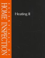 Heating II (Essentials of Home Inspection)