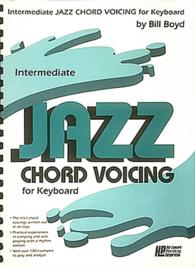 Intermediate Jazz Chord Voicing for Keyboard : By Bill Boyd