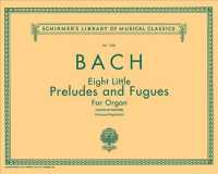 8 Little Preludes and Fugues : Organ Solo