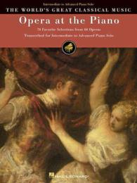 Opera at the Piano : 74 Favorite Selections from 45 Operas (World's Greatest Classical Music)