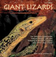 Giant Lizards : The Definitive Guide to the Natural History, Care, and Breeding of Monitors, Iguanas, Tegus, and Other Large Lizards （2ND）
