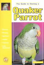 The Guide to Owning a Quaker Parrot