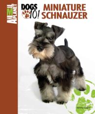 Miniature Schnauzer (Animal Planet: Dogs 101) （1ST）