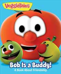 Bob Is a Buddy! : A Book about Friendship (Veggietales) （NOV BRDBK）