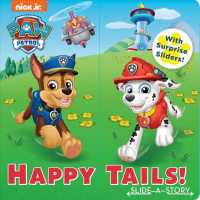 Happy Tails! : Slide-A-Story (Paw Patrol) （INA NOV BR）