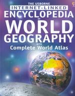 The Usborne Internet-linked Encyclopedia of World Geography with Complete World Atlas