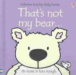『ないないねずみの　くまはどこ？（さわってたのしむしかけえほん）』（交通新聞社）（原書）<br>That's Not My Bear : Its Nose Is Too Rough (Usborne Touchy Feely) （BRDBK）