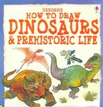 How to Draw Dinosaurs and Prehistoric Life (Young Artist) （New）