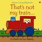 『ないないねずみの　きかんしゃはどこ？（さわってたのしむしかけえほん）』（交通新聞社）（原書）<br>That's Not My Train (Usbornetouchy-feely) （BRDBK）