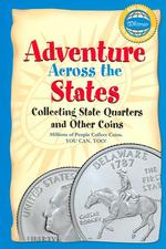 Adventure Across the States : Collecting State Quarters and Other Coins