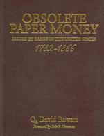 Obsolete Paper Money : Leather-Bound Edition: Issued by Banks in the Unites States 1782-1866: a Study and Appreciation for the Numismatist and Histori （Limited）