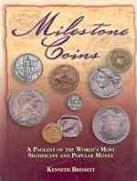 Milestone Coins : A Pageant of the World's Most Significant and Popular Money