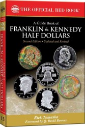 A Guide Book of Franklin and Kennedy Half Dollars : History, Rarity, Values, Grading, Varieties (Official Red Book: Bowers) （2 UPD REV）
