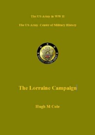 The Lorraine Campaign (United States Army in World War Ii: the European Theater of Operations) （FOL HAR/MA）