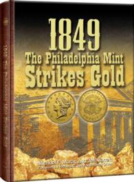 1849 : The Philadelphia Mint Strikes Gold