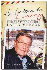 A Letter to Larry : And Other Memories of Georgia's Legendary Announcer
