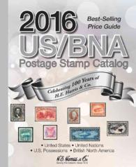 US/BNA Postage Stamp Catalog 2016 : United States, United Nations, U.s. Possessions, British North America (Us Bna Postage Stamp Catalog) （SPI）