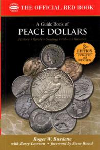 A Guide Book of Peace Dollars : History, Rarity, Grading, Values, Varieties (The Official Red Book) （3 REV UPD）