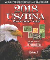 2018 Us/Bna Postage Stamp Catalog : United States, United Nations, Canada & Provinces: Plus Confederate States, U.s. Possessions, U.s. Trust Territori （SPI）