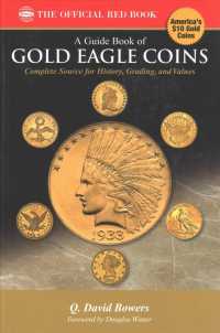 A Guide Book of Gold Eagles Coins : Complete Source for History, Grading, and Values (Bowers)