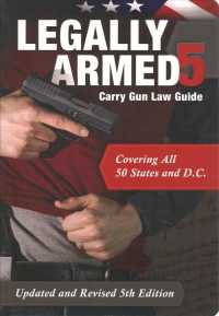 Legally Armed 5 : Carry Gun Law Guide （5TH）