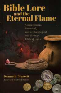 Bible Lore and the Eternal Flame : A Numismatic, Historical, and Archeological Trip through Biblical Times