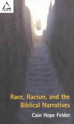 Race, Racism, and the Biblical Narratives (Facets)