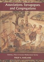 Associations, Synagogues, and Congregations : Claiming a Place in Ancient Mediterranean Society
