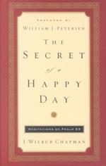 The Secret of a Happy Day : Meditations on Psalm 23 （Revised）