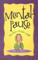 Mentalpause : . . . and Other Midlife Laughs
