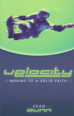 Velocity : Moving to a Solid Faith