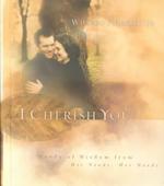 I Cherish You : Words of Wisdom from His Needs, Her Needs