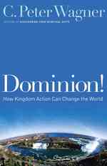 Dominion! : How Kingdom Action Can Change the World