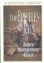 The Epistles of John : An Expositional Commentary