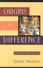Origins of Difference : The Gender Debate Revisited
