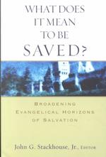 What Does It Mean to Be Saved? Broadening Evangelical Horizons of Salvation
